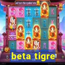 beta tigre